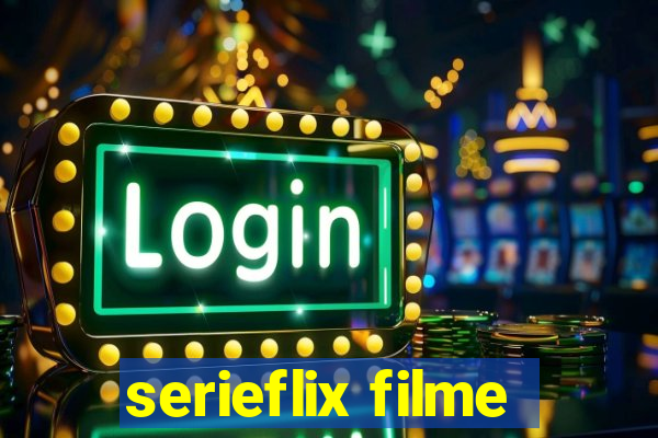 serieflix filme